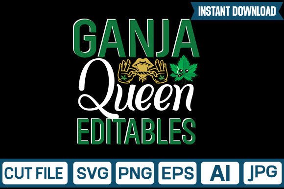 Download Ganja Queen Editables Svg Cut File - Editables Collection